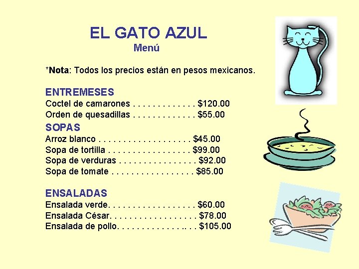 EL GATO AZUL Menú *Nota: Todos los precios están en pesos mexicanos. ENTREMESES Coctel