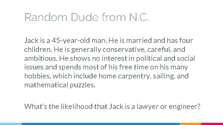 Random Dude from N. C. Jack is a 45 -year-old man. He is married