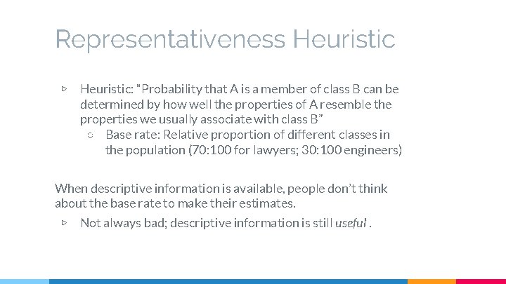 Representativeness Heuristic ▷ Heuristic: “Probability that A is a member of class B can