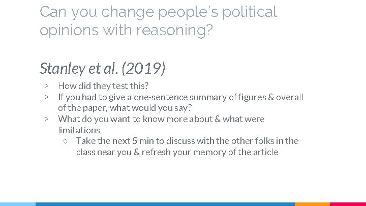 Can you change people’s political opinions with reasoning? Stanley et al. (2019) ▷ ▷