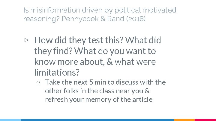 Is misinformation driven by political motivated reasoning? Pennycook & Rand (2018) ▷ How did