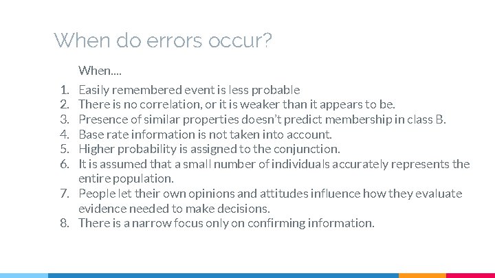 When do errors occur? When. . 1. 2. 3. 4. 5. 6. Easily remembered