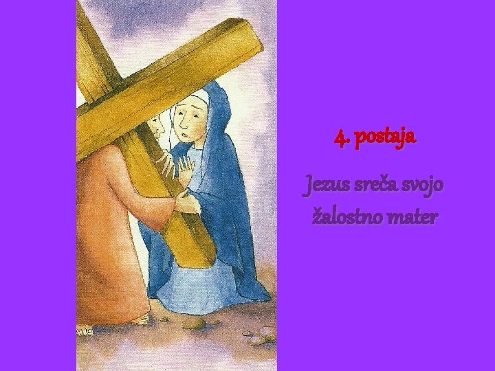 4. postaja Jezus sreča svojo žalostno mater 