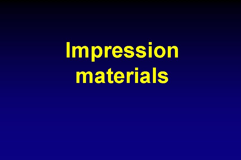 Impression materials 