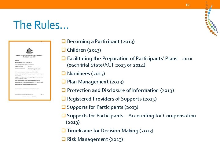 10 The Rules… q Becoming a Participant (2013) q Children (2013) q Facilitating the