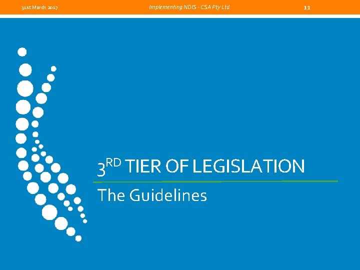 31 st March 2017 Implementing NDIS - CSA Pty Ltd 11 3 RD TIER