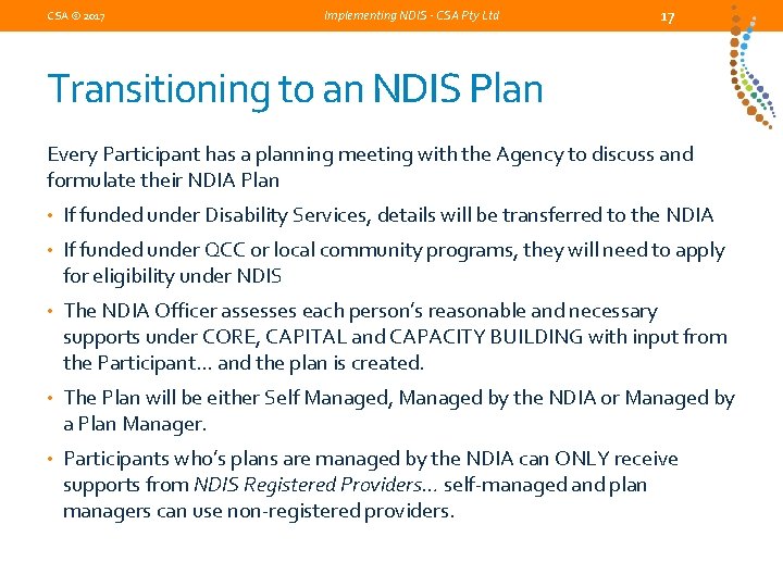 CSA © 2017 Implementing NDIS - CSA Pty Ltd 17 Transitioning to an NDIS