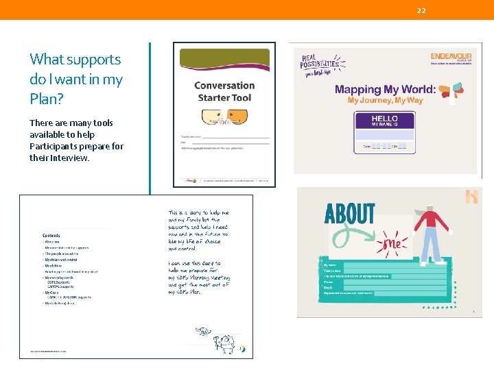 22 What supports do I want in my Plan? There are many tools available