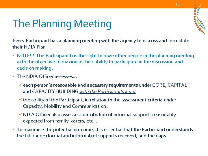 26 The Planning Meeting Every Participant has a planning meeting with the Agency to