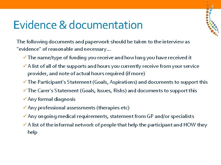 Evidence & documentation The following documents and paperwork should be taken to the interview