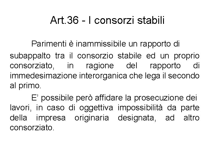 Art. 36 - I consorzi stabili Parimenti è inammissibile un rapporto di subappalto tra
