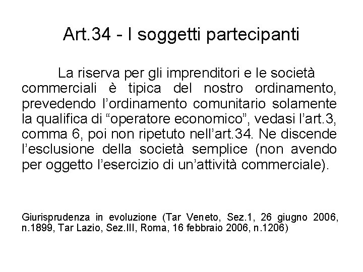 Art. 34 - I soggetti partecipanti La riserva per gli imprenditori e le società