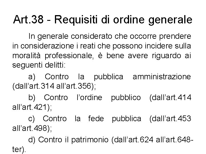 Art. 38 - Requisiti di ordine generale In generale considerato che occorre prendere in