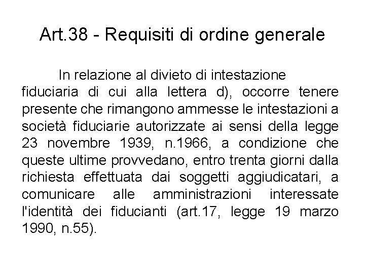 Art. 38 - Requisiti di ordine generale In relazione al divieto di intestazione fiduciaria