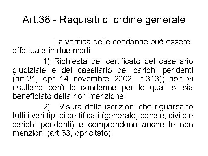 Art. 38 - Requisiti di ordine generale La verifica delle condanne può essere effettuata