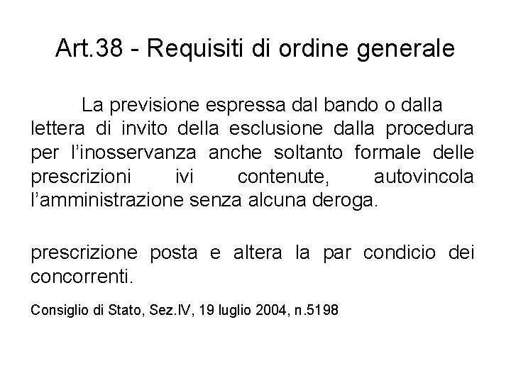 Art. 38 - Requisiti di ordine generale La previsione espressa dal bando o dalla