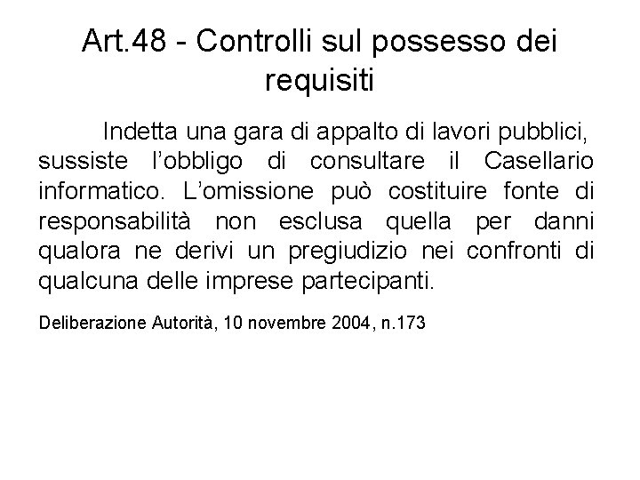 Art. 48 - Controlli sul possesso dei requisiti Indetta una gara di appalto di