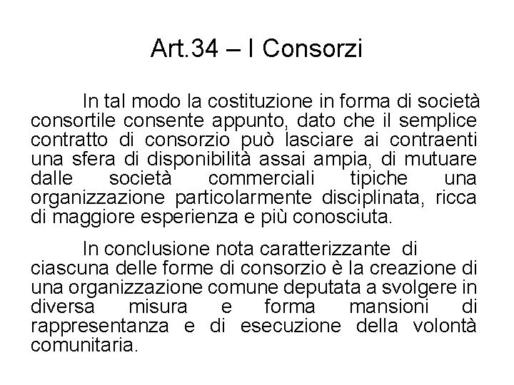 Art. 34 – I Consorzi In tal modo la costituzione in forma di società