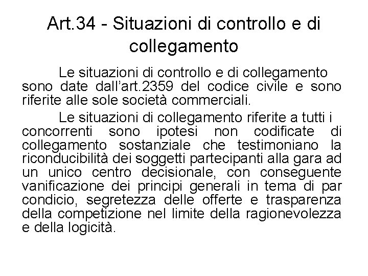 Art. 34 - Situazioni di controllo e di collegamento Le situazioni di controllo e