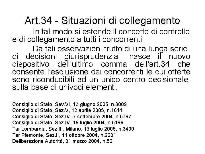 Art. 34 - Situazioni di collegamento In tal modo si estende il concetto di