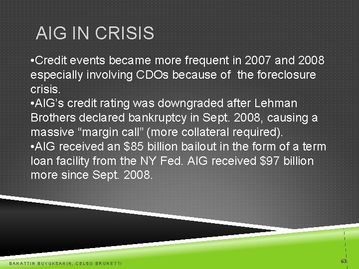 AIG IN CRISIS • Credit events became more frequent in 2007 and 2008 especially