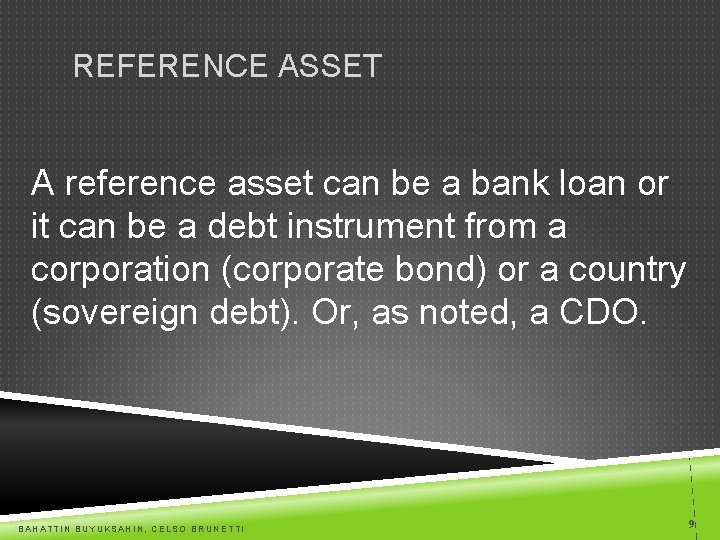 REFERENCE ASSET A reference asset can be a bank loan or it can be