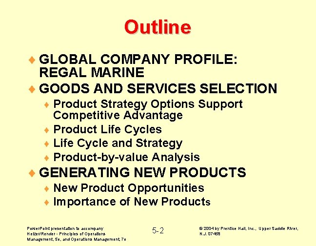 Outline ¨ GLOBAL COMPANY PROFILE: REGAL MARINE ¨ GOODS AND SERVICES SELECTION ¨ Product