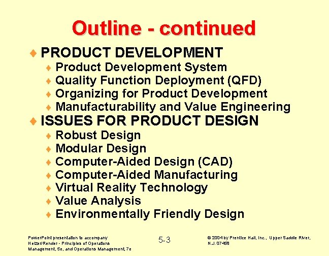 Outline - continued ¨ PRODUCT DEVELOPMENT ¨ Product Development System ¨ Quality Function Deployment