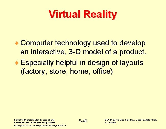 Virtual Reality ¨ Computer technology used to develop an interactive, 3 -D model of