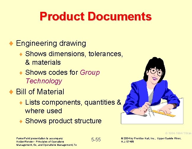 Product Documents ¨ Engineering drawing Shows dimensions, tolerances, & materials ¨ Shows codes for