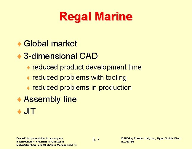 Regal Marine ¨ Global market ¨ 3 -dimensional CAD ¨ reduced product development time