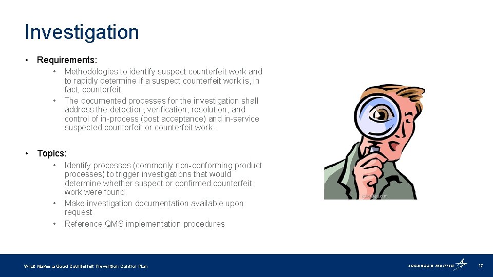 Investigation • Requirements: • • Methodologies to identify suspect counterfeit work and to rapidly