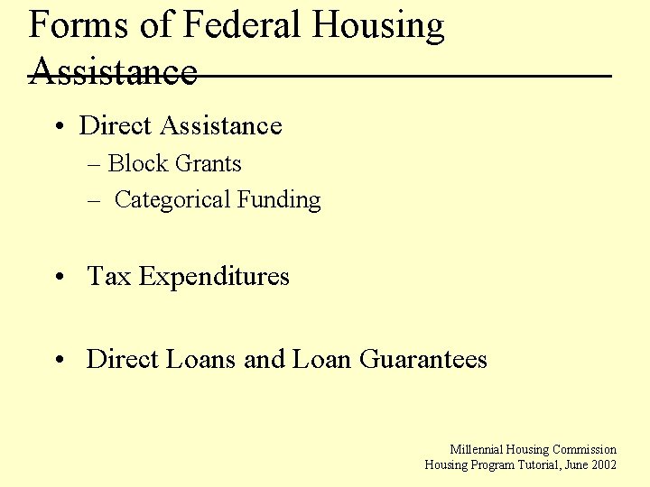 Forms of Federal Housing Assistance • Direct Assistance – Block Grants – Categorical Funding
