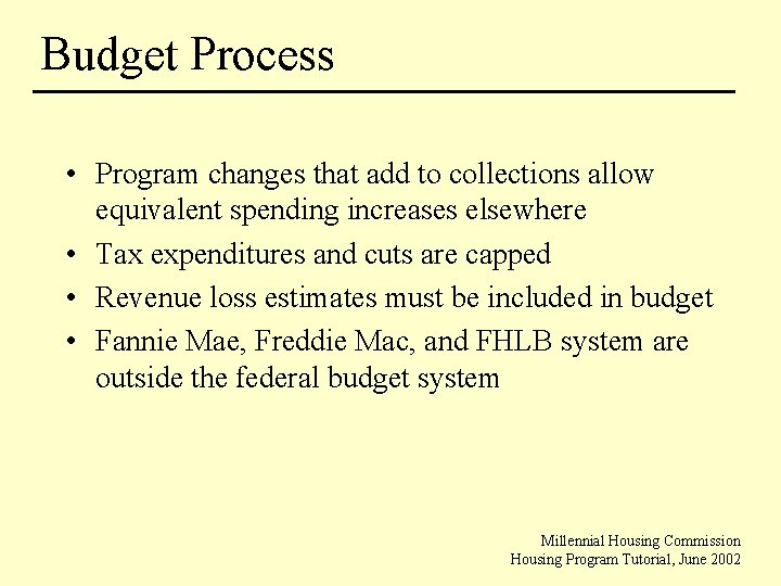 Budget Process • Program changes that add to collections allow equivalent spending increases elsewhere