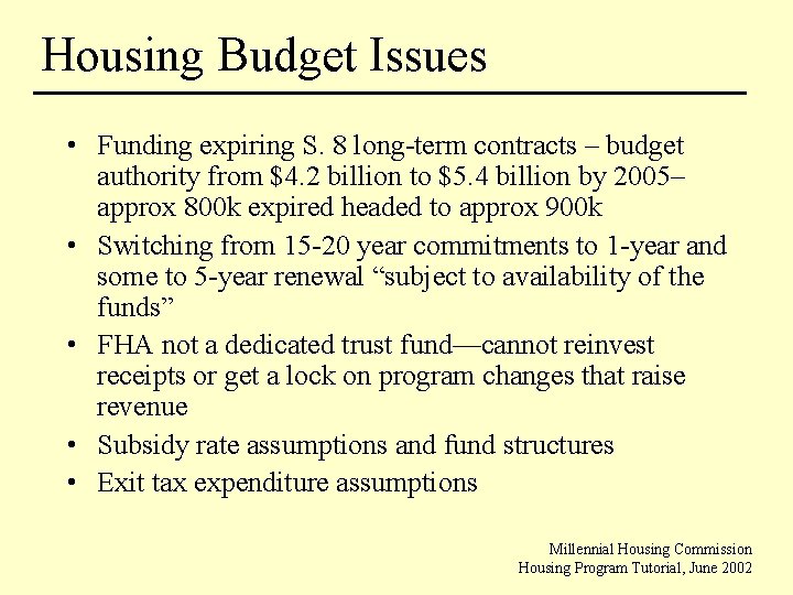 Housing Budget Issues • Funding expiring S. 8 long-term contracts – budget authority from