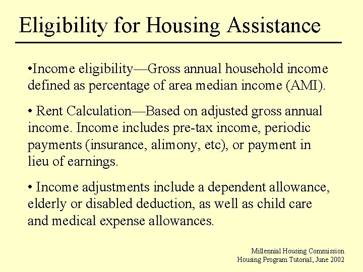 Eligibility for Housing Assistance • Income eligibility—Gross annual household income defined as percentage of