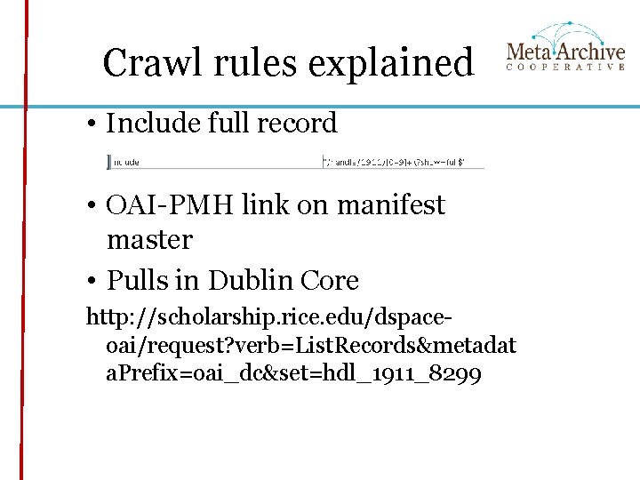 Crawl rules explained • Include full record • OAI-PMH link on manifest master •