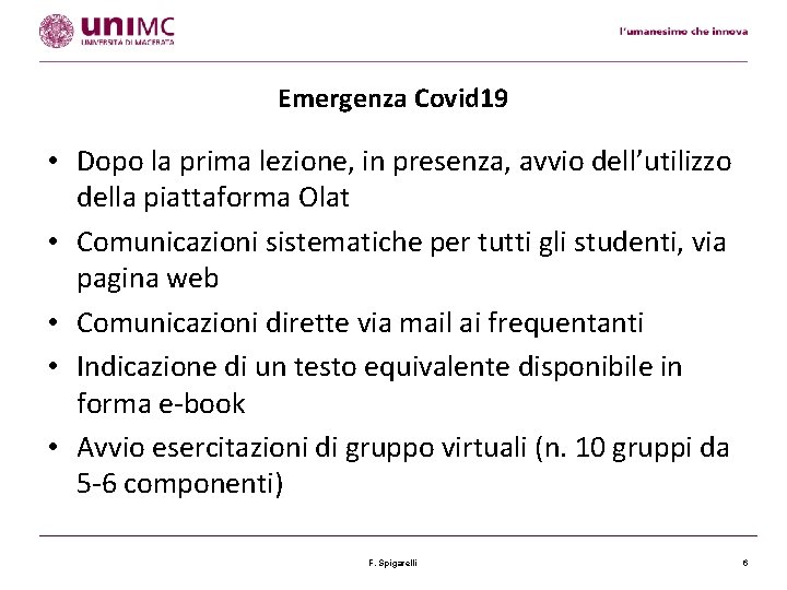 Emergenza Covid 19 • Dopo la prima lezione, in presenza, avvio dell’utilizzo della piattaforma