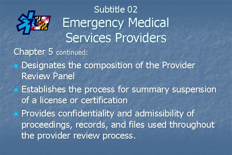 Subtitle 02 Emergency Medical Services Providers Chapter 5 continued: n Designates the composition of