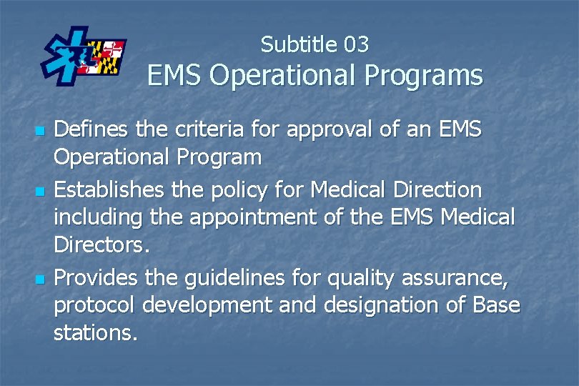 Subtitle 03 EMS Operational Programs n n n Defines the criteria for approval of