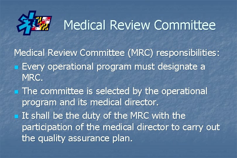 Medical Review Committee (MRC) responsibilities: n Every operational program must designate a MRC. n