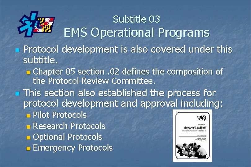 Subtitle 03 EMS Operational Programs n Protocol development is also covered under this subtitle.