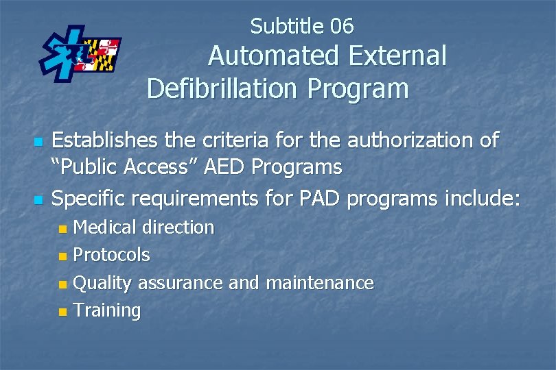 Subtitle 06 Automated External Defibrillation Program n n Establishes the criteria for the authorization