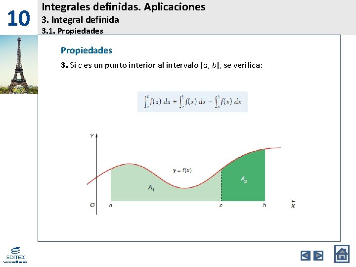 10 Integrales definidas. Aplicaciones 3. Integral definida 3. 1. Propiedades 3. Si c es