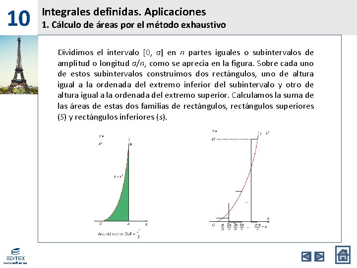 10 Integrales definidas. Aplicaciones 1. Cálculo de áreas por el método exhaustivo Dividimos el