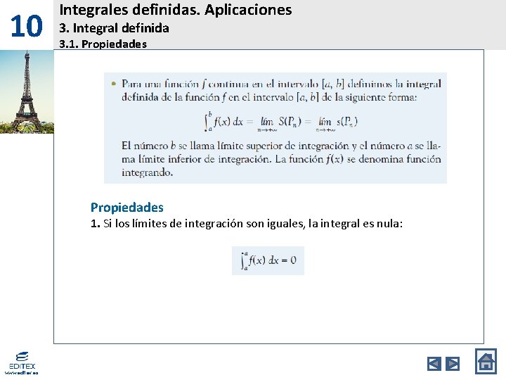 10 Integrales definidas. Aplicaciones 3. Integral definida 3. 1. Propiedades 1. Si los límites
