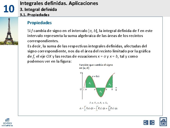10 Integrales definidas. Aplicaciones 3. Integral definida 3. 1. Propiedades Si f cambia de