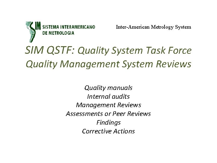 Inter-American Metrology System SIM QSTF: Quality System Task Force Quality Management System Reviews Quality