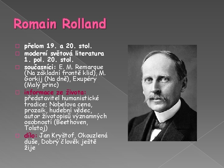 Romain Rolland přelom 19. a 20. stol. moderní světová literatura 1. pol. 20. stol.