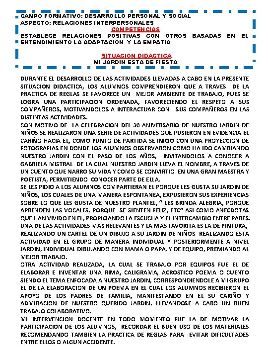 CAMPO FORMATIVO: DESARROLLO PERSONAL Y SOCIAL ASPECTO: RELACIONES INTERPERSONALES COMPETENCIAS ESTABLECE RELACIONES POSITIVAS CON